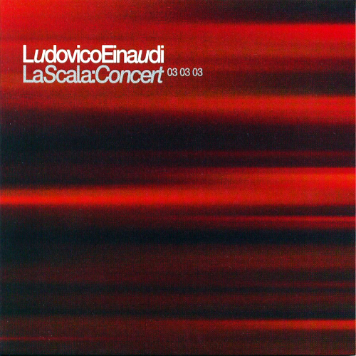 2003 Ludovico Einaudi - La Scala Concert 03 03 03 2 CD-FLAC - cover.jpg