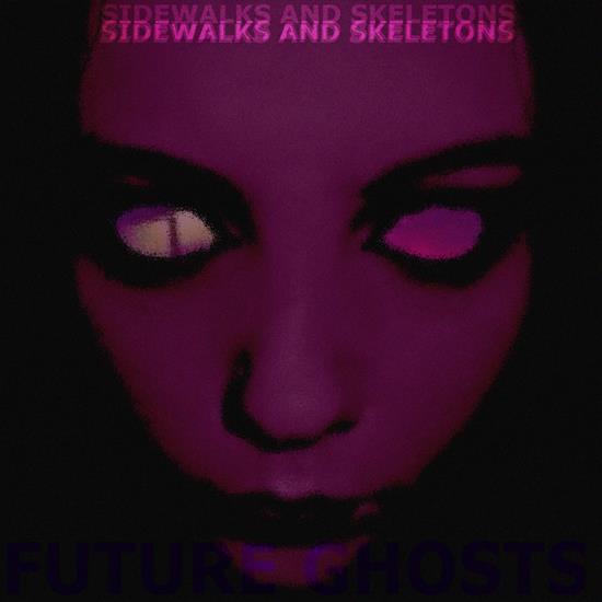 Sidewalks and Skeletons-FUTURE GHOST - cover.jpg