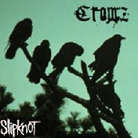 Slipknot - CROWZ - Slipknot - Crowz Unreleased 1997.jpg