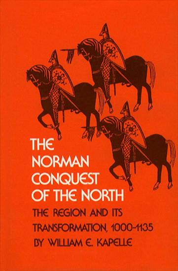 Wikingowie-Warego... - William E. Kapelle - The Norman Conquest of the N...he Region and Its Transformation, 1000-1135 1980.jpg