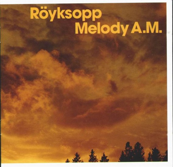Royksopp - Melody AM - Royksopp_-_Melody_A.m.-front.jpg