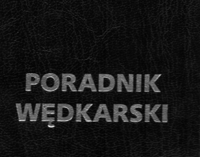 PORADNIK WĘDKARSKI DLA KAŻDEGO - img001.JPG