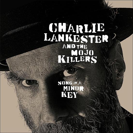 Charlie Lankester  The Mojo Killers - Song In A Minor Key 2012 - Charlie Lankester.jpg