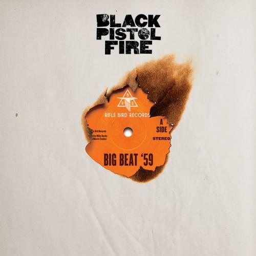 Black Pistol Fire- Big Beat 59  2012 - Black Pistol Fire.jpg