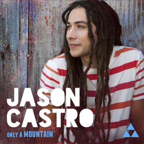 Jason Castro - Only A Mountain 2013 - Jason Castro.jpg