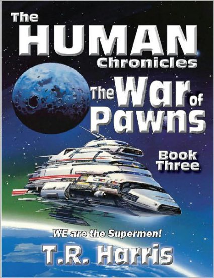 14 - War of Pawns The Human Chronicles -- Book Three, The - T. R. Harris.jpg